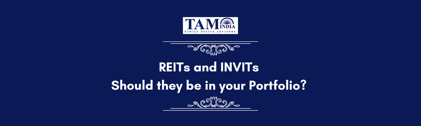 REITs & InvITs – Should they be in your Portfolio?