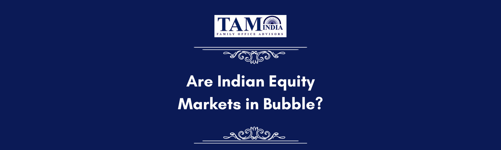 Are Indian Equity Markets in Bubble?